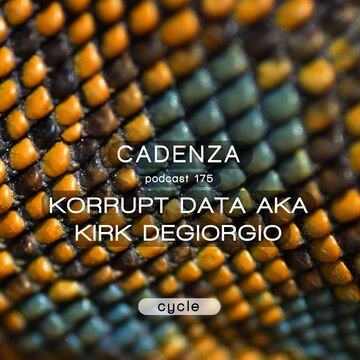 2015-07-01 - Korrupt Data aka Kirk Degiorgio - Cadenza Podcast 175 - Cycle.jpg