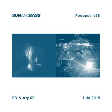 2015-07-02 - FD & ArpXP - SUNANDBASS Podcast 38.jpg