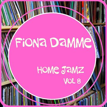 2015-07-07 - Fiona Damme - Home Jamz Vol. 8.jpg
