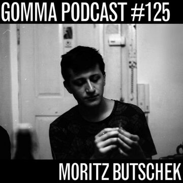 2015-07-15 - Moritz Butschek - Gomma Podcast 125.jpg