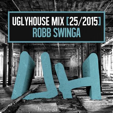 2015-08-10 - Robb Swinga - Uglyhouse Guest Mix 25 2015.jpg