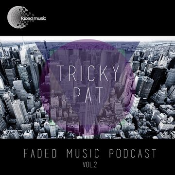 2015-08-13 - Tricky Pat - Faded Music Podcast 2.jpg