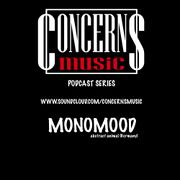2015-08-15 - Monomood - Concerns Music Podcast Series 16