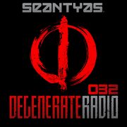 2015-08-18 - Sean Tyas - Degenerate Radio 032
