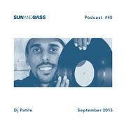 2015-08-31 - DJ Patife - SUNANDBASS Podcast 40