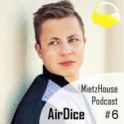 2015-09-30 - AirDice - MietzHouse Podcast 6