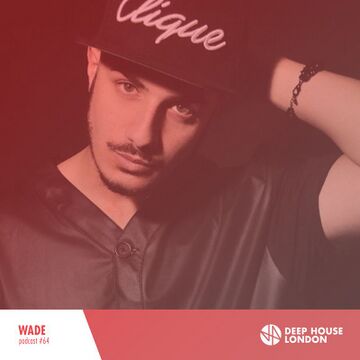 2015-11-11 - Wade - Deep House London Mix 064.jpg