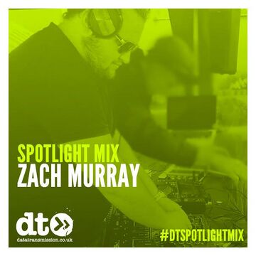 2015-11-13 - Zach Murray - Data Transmission Spotlight Mix.jpg