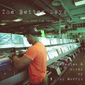 2015-11-26 - Doc Morris - The Better Days - Underground Hits From The Heydays Of House Music.jpg