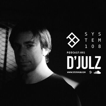 2015-12-09 - D'Julz - System108 Podcast 001.jpg