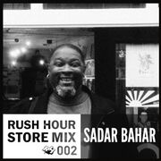 2015 - Sadar Bahar @ Rush Hour Store, Amsterdam (Store Mix …