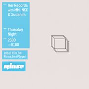2016-01-07 - Sudanim, MM, NKC - Her Records, Rinse FM