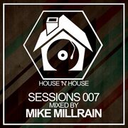 2016-01-11 - Mike Millrain - House 'N' House Sessions 007