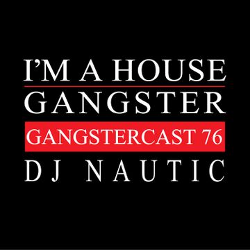 2016-01-27 - DJ Nautic - Gangstercast 76.jpg