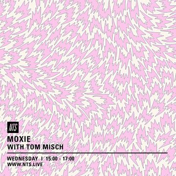 2016-02-03 - Moxie, Tom Misch - NTS Radio.jpg