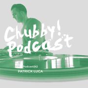 2016-02-08 - Patrick Luca - Chubby! Podcast 042