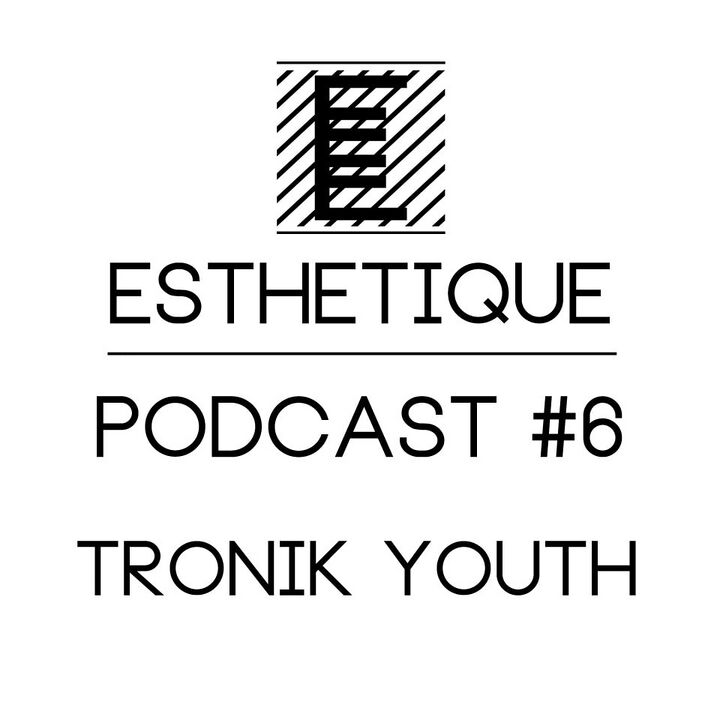 File:2016-02-15 - Tronik Youth - Esthetique Podcast 6.jpg