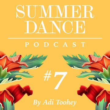 2016-02-16 - Adi Toohey - Summer Dance Podcast 7.jpg