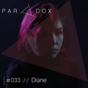 2016-02-25 - Diane - Paradox Podcast 033
