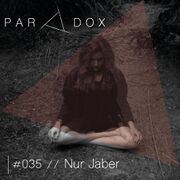 2016-03-22 - Nur Jaber - Paradox Podcast 035