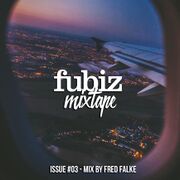 2016-03-23 - Fred Falke - Fubiz Music Mixtape 03