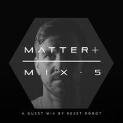 2016-03-24 - Reset Robot - MATTER+ Mix.5