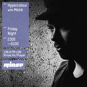 2016-03-25 - Cedric Maison, Moiré - Hypercolour, Rinse FM