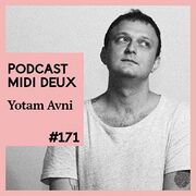 2016-04-03 - Yotam Avni - Midi Deux Podcast 171