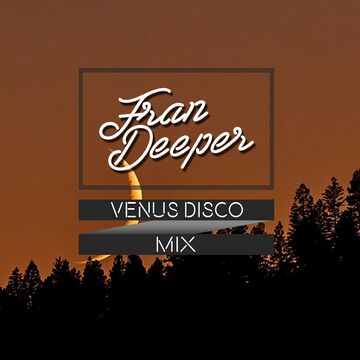 2016-04-08 - Fran Deeper - Venus Disco (Promo Mix).jpg