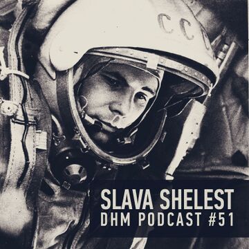 2016-04-13 - Slava Shelest - DHM Podcast 51.jpg