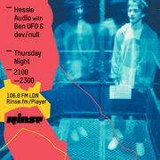 2016-04-14 - Ben UFO, Dev/Null - Hessle Audio, Rinse FM