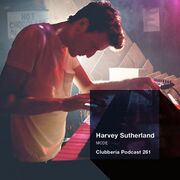 2016-04-21 - Harvey Sutherland - Clubberia Podcast (CB261)