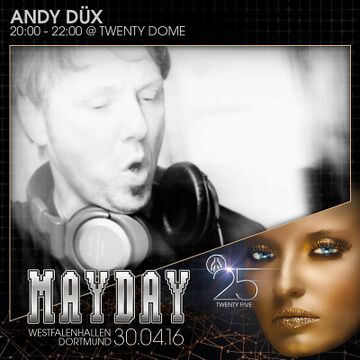 2016-04-30 - Andy Düx @ MayDay - Twenty Five.jpg