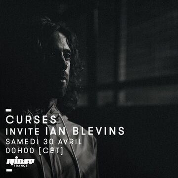 2016-04-30 - Curses, Ian Blevins - Rinse FM France.jpg