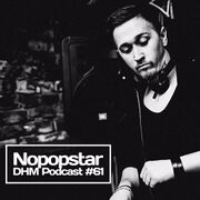 2016-05-10 - Nopopstar - DHM Podcast 61