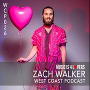 2016-05-18 - Zach Walker - West Coast Podcast 026