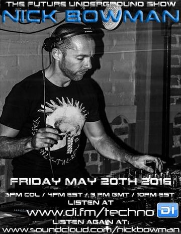 2016-05-20 - Nick Bowman - The Future Underground Show.jpg