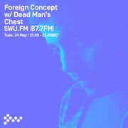 2016-05-24 - Foreign Concept, Dead Man's Chest - SWU FM