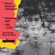 2016-05-25 - Marcus Nasty, Taiki Nulight - Rinse FM