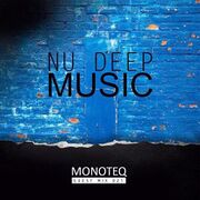 2016-05-30 - Monoteq - Nu Deep Music Guest Mix 021