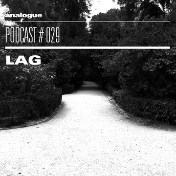 2016-07-05 - Lag - Analogue Podcast 029.jpg