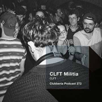2016-07-20 - CLFT Militia - Clubberia Podcast (CB272).jpg