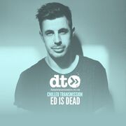 2016-08-08 - Ed Is Dead - Chilled Transmission