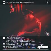 2016-08-13 - Lance Morgan, Sankuh, Jay Cee - Rinse FM