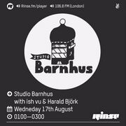 2016-08-18 - Ish Vu, Harald Björk - Studio Barnhus, Rinse FM