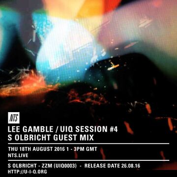 2016-08-18 - Lee Gamble, S Olbricht - NTS Radio.jpg