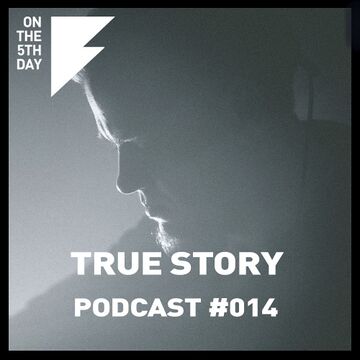 2016-08-24 - True Story - On The 5th Day Podcast 014.jpg