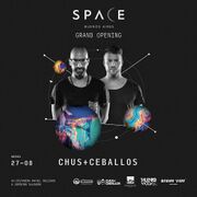 2016-08-27 - Chus & Ceballos @ Grand Opening, Space, Bueno …