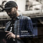 2016-08-31 - Lyoma - Clubberia Podcast (CB275)