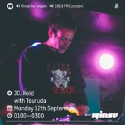 2016-09-12 - JD. Reid, Tsuruda - Rinse FM
